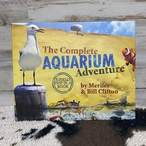 The Complete Aquarium Adventure Book by Merilee & Bill Clifton